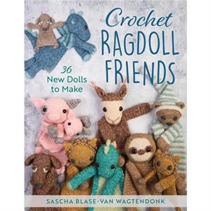 Crochet Ragdoll Friends by Sascha BlaseVan Wagtendonk