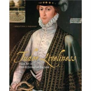 Tudor Liveliness by Christina J Faraday