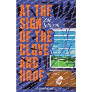 At the Sign of the Clove and Hoof by Zoe Johnson