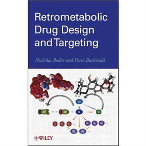 Retrometabolic Drug Design and Targeting by Nicholas Bodor