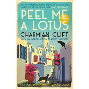 Peel Me a Lotus by Charmian Clift