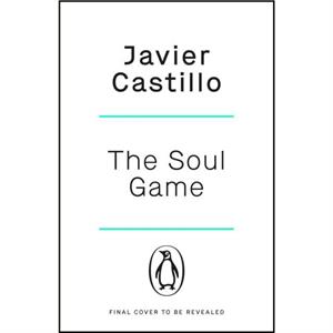 The Soul Game by Javier Castillo