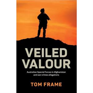 Veiled Valour by Tom Frame