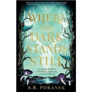 Where the Dark Stands Still by A.B. Poranek