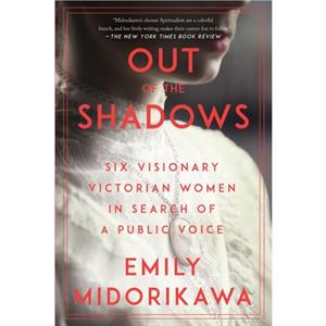 Out Of The Shadows by Emily Midorikawa