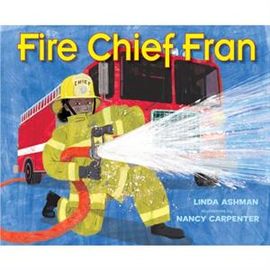 Fire Chief Fran by Linda Ashman