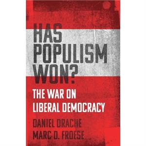 Has Populism Won by Marc D. Froese