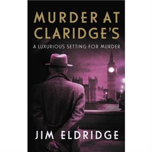 Murder at Claridges by Jim Eldridge