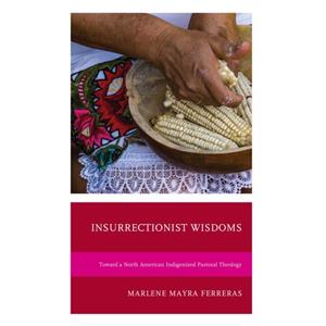 Insurrectionist Wisdoms by Marlene Mayra Ferreras