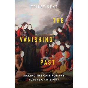 The Vanishing Past by Trilby Kent