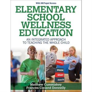 Elementary School Wellness Education With HKPropel Access by Frances Cleland Donnelly