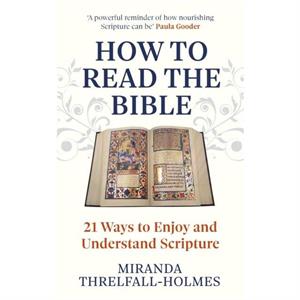 How to Read the Bible by Miranda ThrelfallHolmes