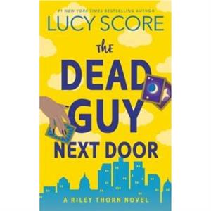 The Dead Guy Next Door by Lucy Score