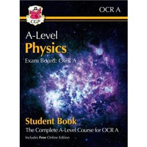 ALevel Physics for OCR A Year 1  2 Student Book with Online Edition course companion for the 2025 and 2026 exams by CGP Books