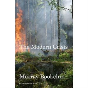 The Modern Crisis by Murray Bookchin