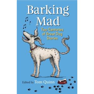 Barking Mad by Tom Quinn