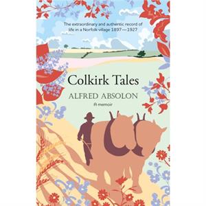 Colkirk Tales by Alfred Absolon