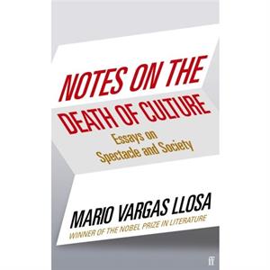 Notes on the Death of Culture by Mario Vargas Llosa