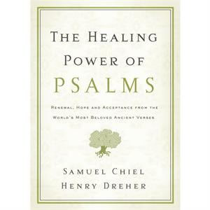 The Healing Power of Psalms by Samuel Chiel