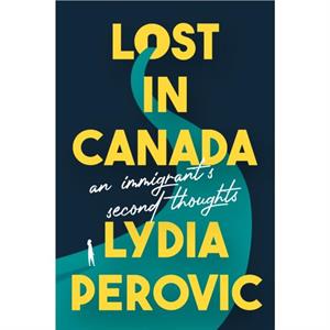 Lost in Canada by Lydia Perovic