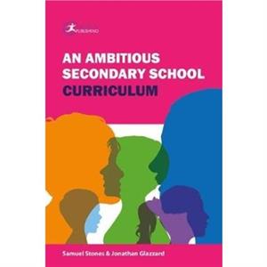 An Ambitious Secondary School Curriculum by Michael Green