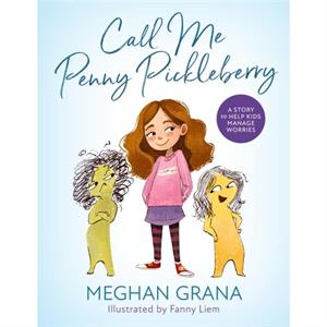 Call Me Penny Pickleberry by Meghan Grana