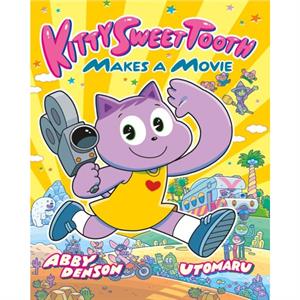 Kitty Sweet Tooth Makes a Movie by Abby Denson