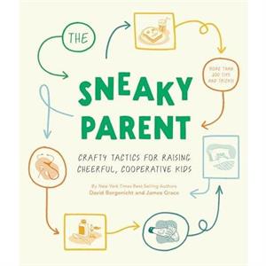 Sneaky Parent The by James Grace