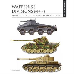 WaffenSS Divisions 193945 by Chris Bishop