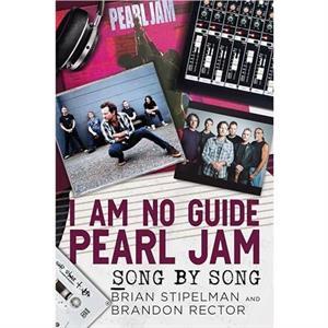 I Am No GuidePearl Jam by Brandon Rector