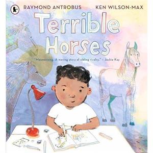 Terrible Horses by Raymond Antrobus