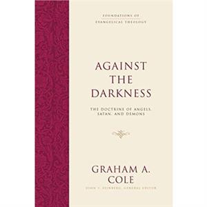 Against the Darkness by Graham A. Cole