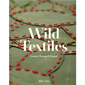 Wild Textiles by Alice Fox