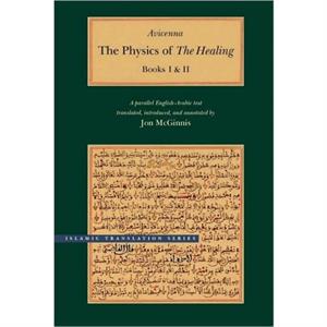 The Physics of The Healing by Avicenna