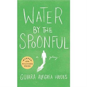 Water by the Spoonful by Quiara Alegria Hudes