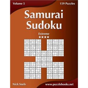 Samurai Sudoku  Extreme  Volume 5  159 Puzzles by Nick Snels