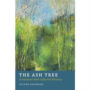 The Ash Tree by Oliver Rackham