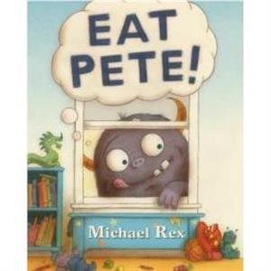 Eat Pete by Michael Rex