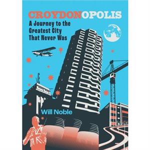 Croydonopolis by Will Noble