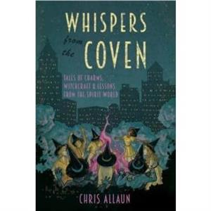 Whispers from the Coven by Chris Chris Allaun Allaun