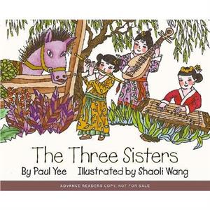 The Three Sisters by Paul Yee