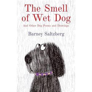 The Smell of Wet Dog by Barney Saltzberg