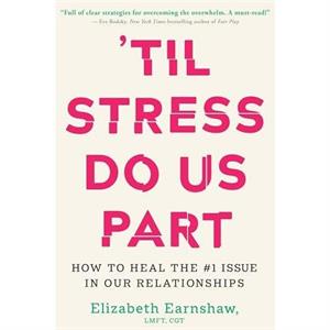 Til Stress Do Us Part by Elizabeth Earnshaw