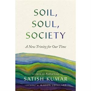 Soil Soul Society by Satish Kumar