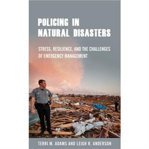 Policing in Natural Disasters by Leigh R. Anderson