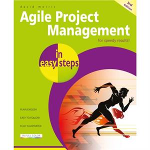 Agile Project Management in easy steps by David Morris