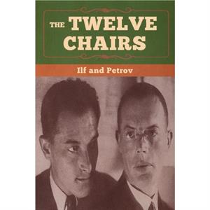 The Twelve Chairs by Yevgeni Petrov