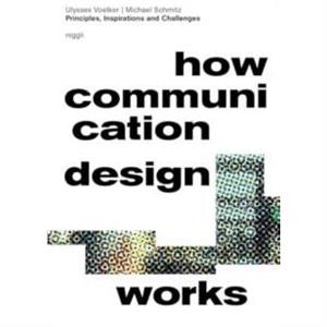 How Communication Design Works by Michael Schmitz