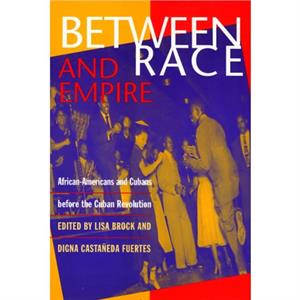 Between Race and Empire by Lisa Brock