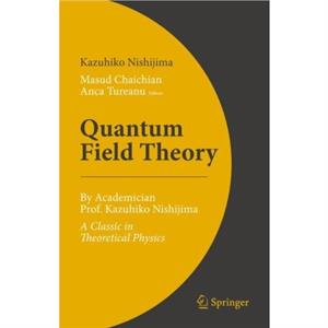 Quantum Field Theory by Kazuhiko Nishijima